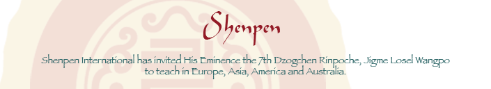 Invite: Shenpen International has invited His Eminence the 7th Dzogchen, Jigme Losel Wangpo to teach in Europe, Asia, America and Australia.